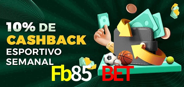 10% de bônus de cashback na Fb85 Bet